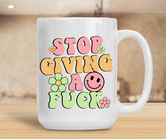 Sassy Mug Stop Giving A Fuck