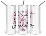 20oz and 30oz Tall Tumbler The Real Resort Wives of Gleniffer Lake