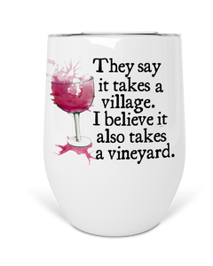 12oz Insulated Wine Tumbler They Say It Takes A Village