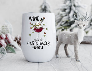 Christmas Wine Tumbler Wine Because Christmas Is Hard - Snowman