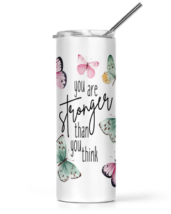20oz and 30oz Tall Tumbler You Are Stronger Than You Think